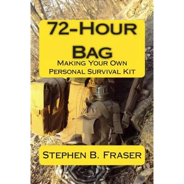 72-Hour Bag: Making Your Own Personal Survival Kit