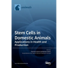 Stem Cells in Domestic Animals: Applications in Health and Production