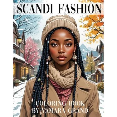 Scandi Fashion Coloring Book: Aesthetic & Cozy Pages for Stylish Women and Teens