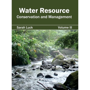Water Resource: Conservation and Management (Volume III)