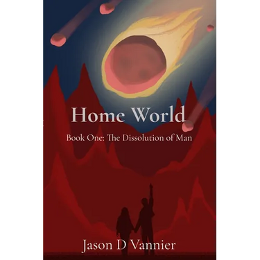 Home World: The Dissolution of Man