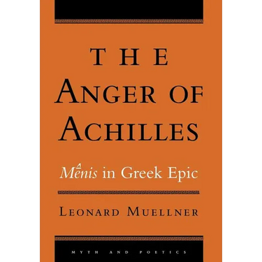 The Anger of Achilles: Mênis in Greek Epic