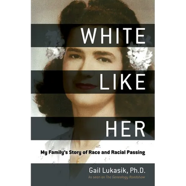 White Like Her: My Family's Story of Race and Racial Passing