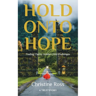 Hold Onto Hope: Finding Clarity Amidst Life's Challenges