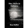 They Thrive in Darkness: Mythos and Madness