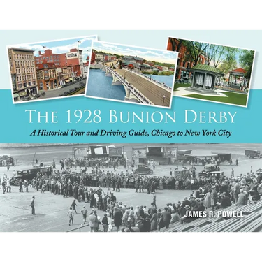 The 1928 Bunion Derby: A Historical Tour and Driving Guide, Chicago to New York City