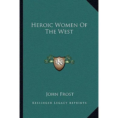 Heroic Women Of The West