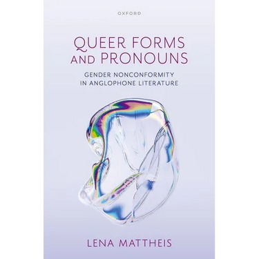 Queer Forms and Pronouns: Gender Nonconformity in Anglophone Literature