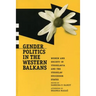 Gender Politics in the Western Balkans: Women and Society in Yugoslavia and the Yugoslav Successor States