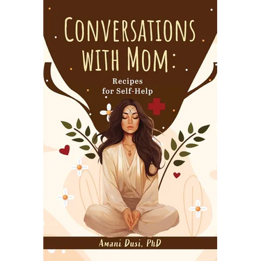 Conversations With Mom: Recipes for Self-Help