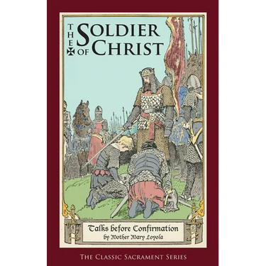 The Soldier of Christ: Talks before Confirmation