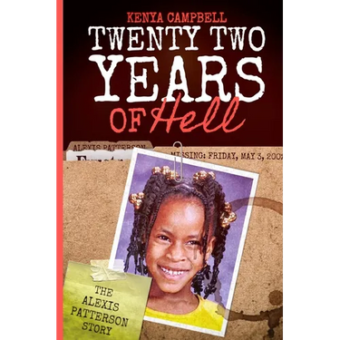 Twenty-Two Years of Hell: The Alexis Patterson Story