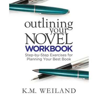 Outlining Your Novel Workbook: Step-by-Step Exercises for Planning Your Best Book