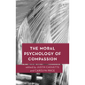 The Moral Psychology of Compassion