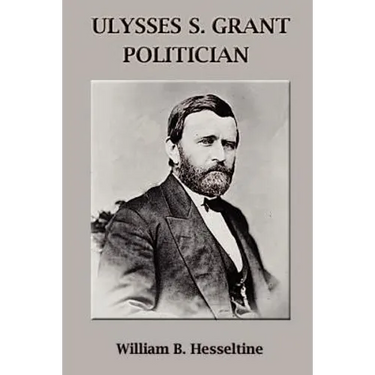 Ulysses S. Grant, Politician