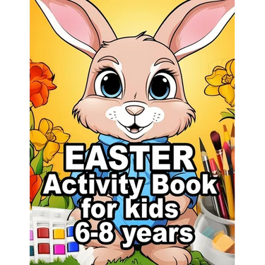 Easter Activity Book for Kids 6-8 Years Old: 2024 Easter Book for Kids with Activity Pages
