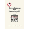 Seven Lessons From Seven Layoffs: A Guide