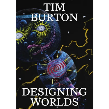 Tim Burton: Designing Worlds