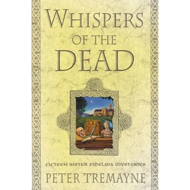 Whispers of the Dead: Fifteen Sister Fidelma Mysteries