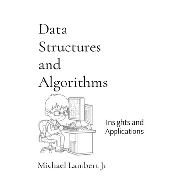 Data Structures and Algorithms: Insights and Applications