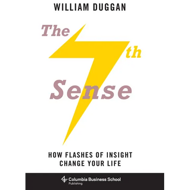 The Seventh Sense: How Flashes of Insight Change Your Life