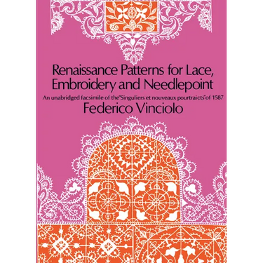 Renaissance Patterns for Lace, Embroidery and Needlepoint