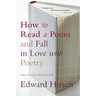 How to Read a Poem: And Fall in Love with Poetry