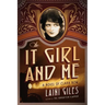 The It Girl and Me: A Novel of Clara Bow