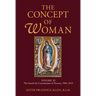 The Concept of Woman, Volume 3: The Search for Communion of Persons, 1500-2015