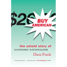 Buy American: The Untold Story of Economic Nationalism