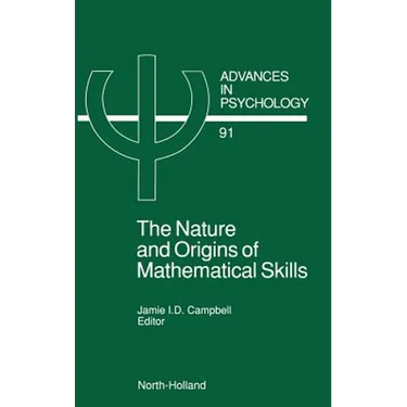 The Nature and Origin of Mathematical Skills: Volume 91