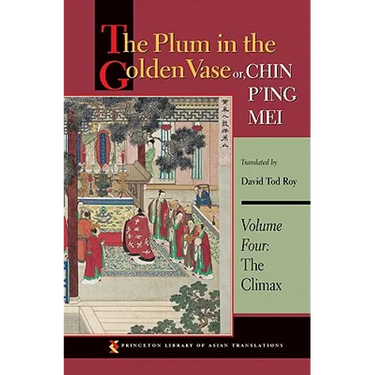 The Plum in the Golden Vase Or, Chin P'Ing Mei, Volume Three: The Aphrodisiac