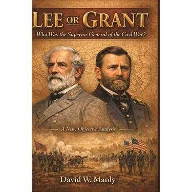 Lee or Grant: Who Was the Superior General of the Civil War