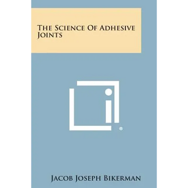 The Science Of Adhesive Joints