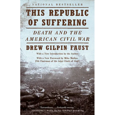 This Republic of Suffering: Death and the American Civil War (National Book Award Finalist)
