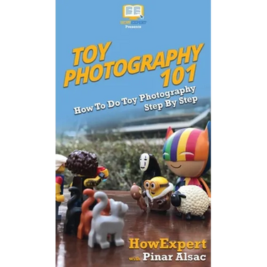 Toy Photography 101: How To Do Toy Photography Step By Step
