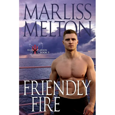 Friendly Fire (The Echo Platoon Series, Book 3)