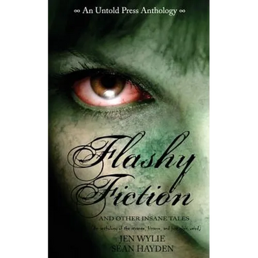 Flashy Fiction and Other Insane Tales