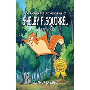 The Complete Adventures of SHELBY F. SQUIRREL and Friends