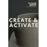 Create & Activate: Cultivating Anointed Creativity