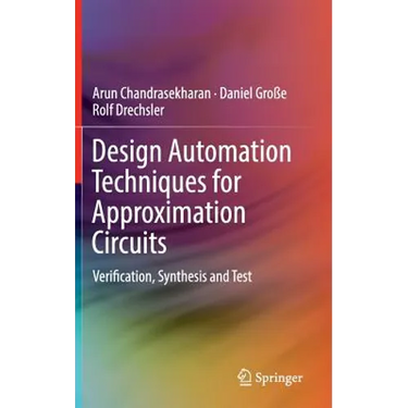 Design Automation Techniques for Approximation Circuits: Verification, Synthesis and Test