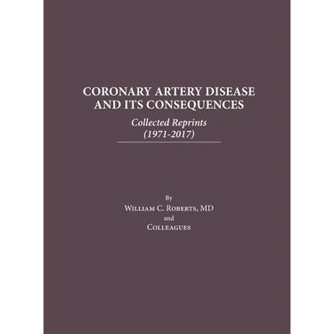 Coronary Artery Disease and Its Consequences: Collected Reprints: Collected Reprints