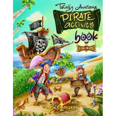 Totally Awesome Pirate Activity Book for Kids: Mazes, Word search, I spy, coloring pages & more