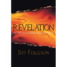 Revelation: The Full Disclosure of Jesus Christ