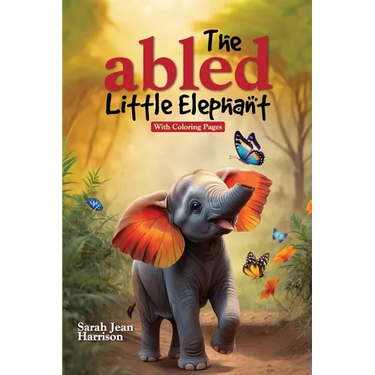 The Abled Little Elephant: With Coloring Pages