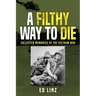 A Filthy Way to Die, Collected Memories of the Vietnam War