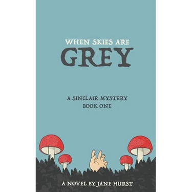 When Skies Are Grey: A Sinclair Mystery