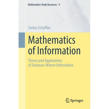 Mathematics of Information: Theory and Applications of Shannon-Wiener Information