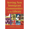 Serving New Immigrant Communities in the Library