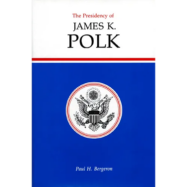 The Presidency of James K. Polk